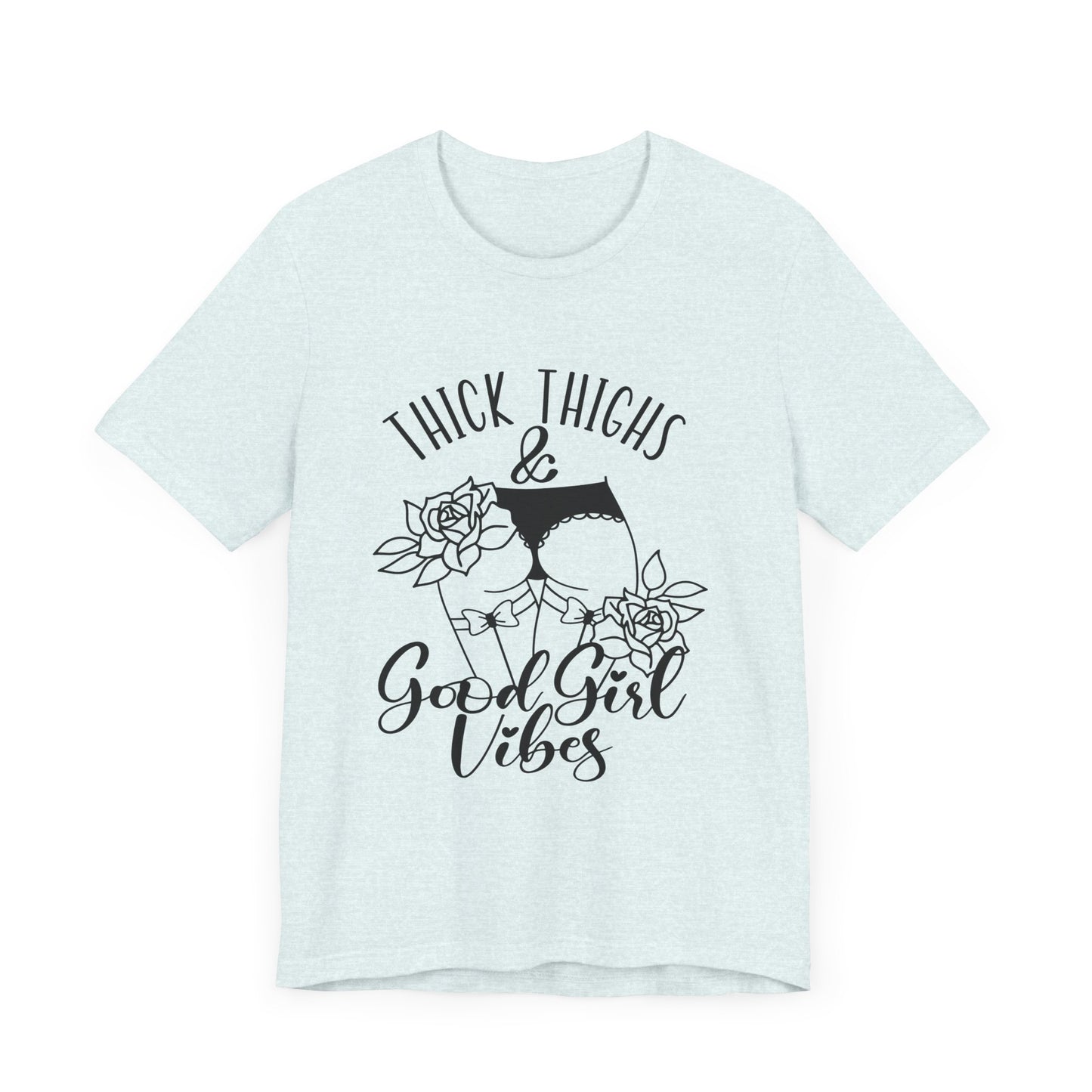 Thick Thighs & Good Girl Vibes Unisex Jersey Short Sleeve Tee