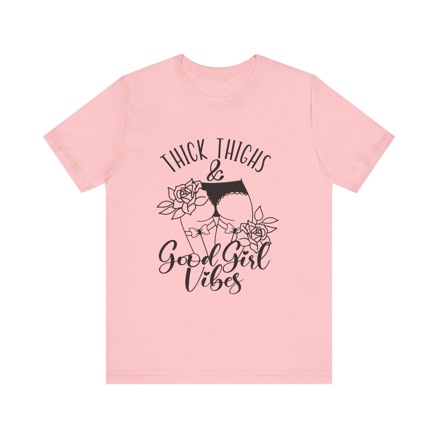 Thick Thighs & Good Girl Vibes Unisex Jersey Short Sleeve Tee