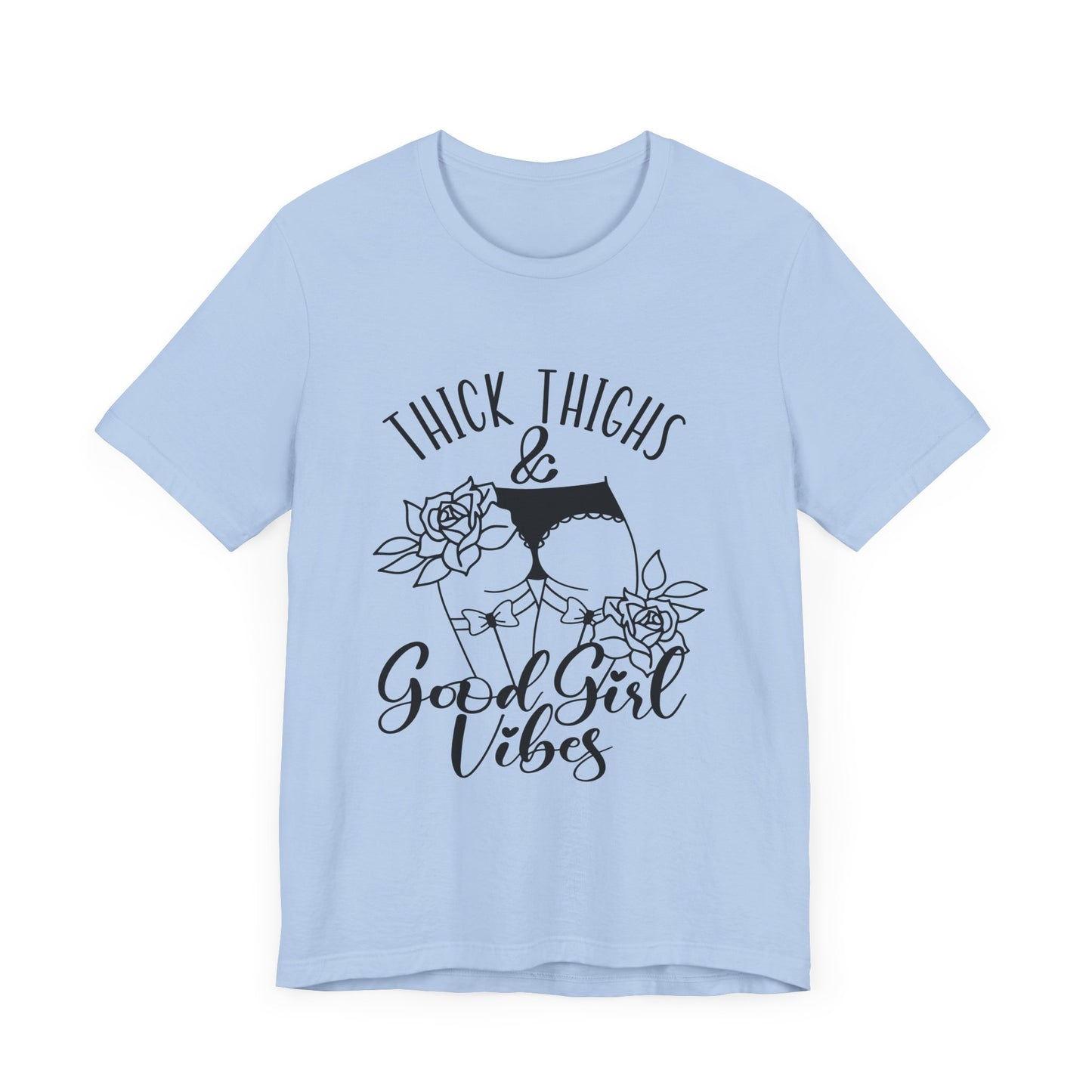 Thick Thighs & Good Girl Vibes Unisex Jersey Short Sleeve Tee