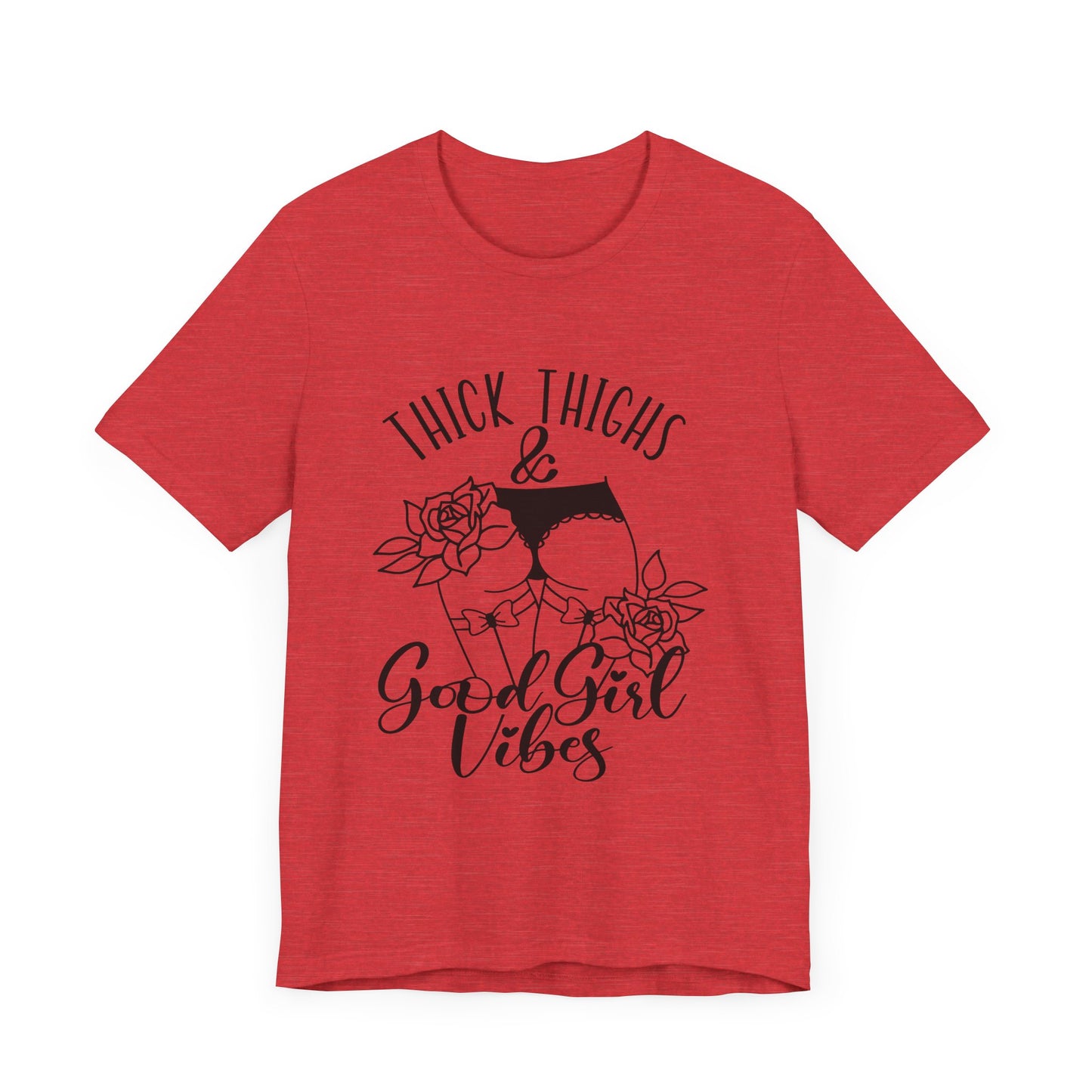 Thick Thighs & Good Girl Vibes Unisex Jersey Short Sleeve Tee
