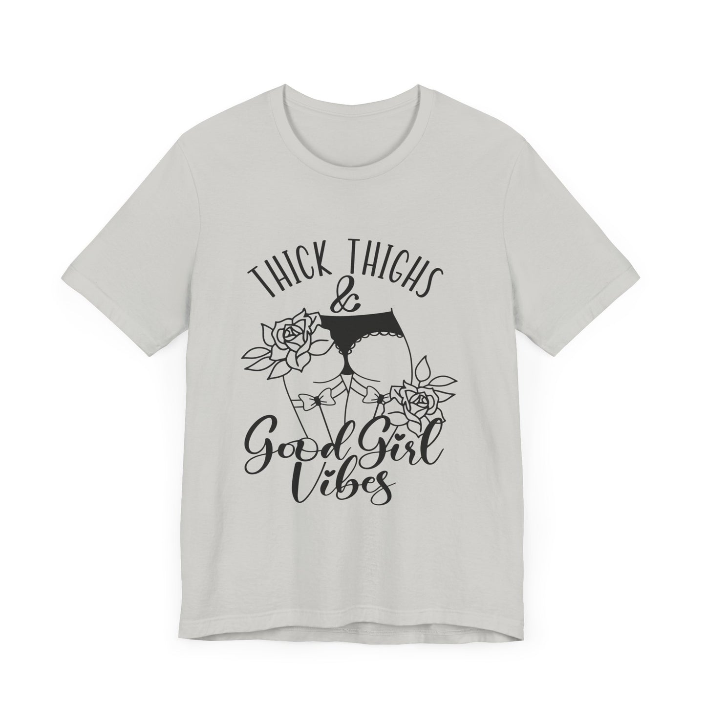 Thick Thighs & Good Girl Vibes Unisex Jersey Short Sleeve Tee