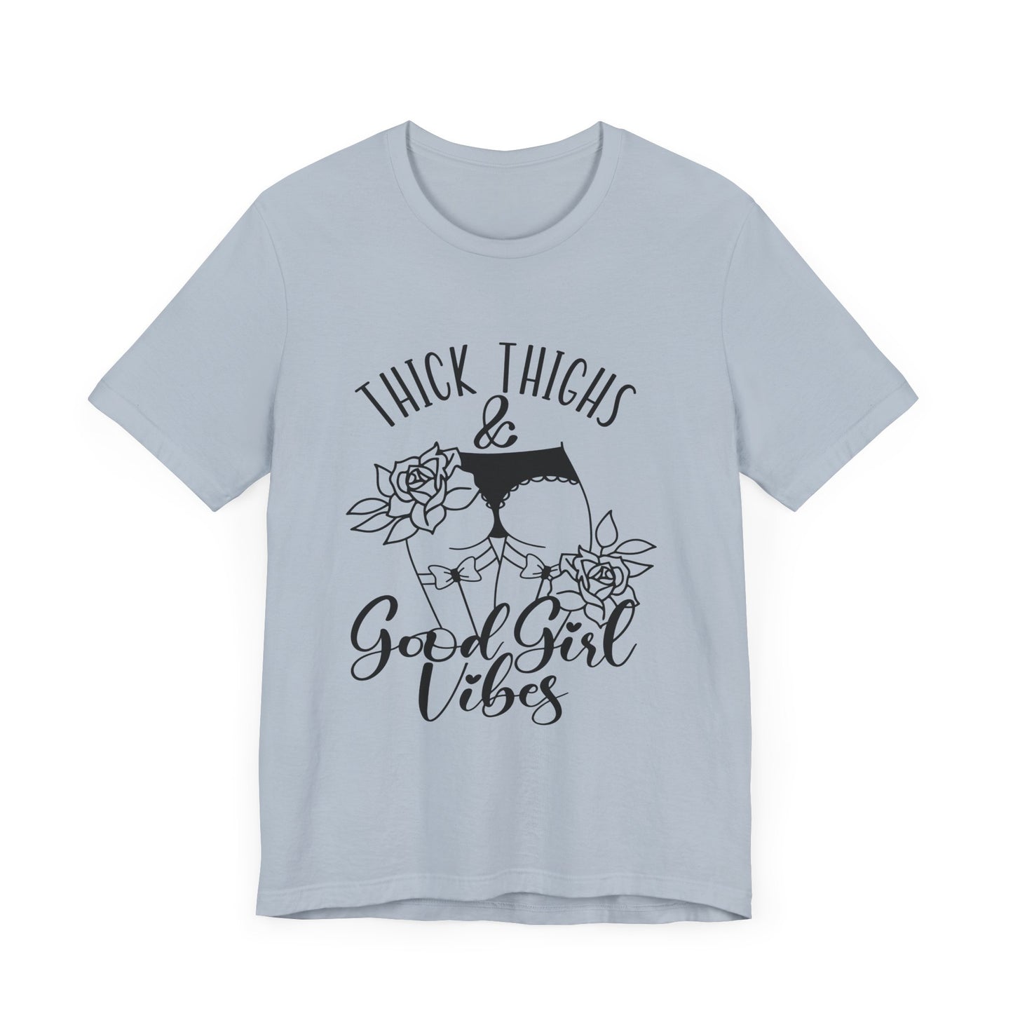 Thick Thighs & Good Girl Vibes Unisex Jersey Short Sleeve Tee