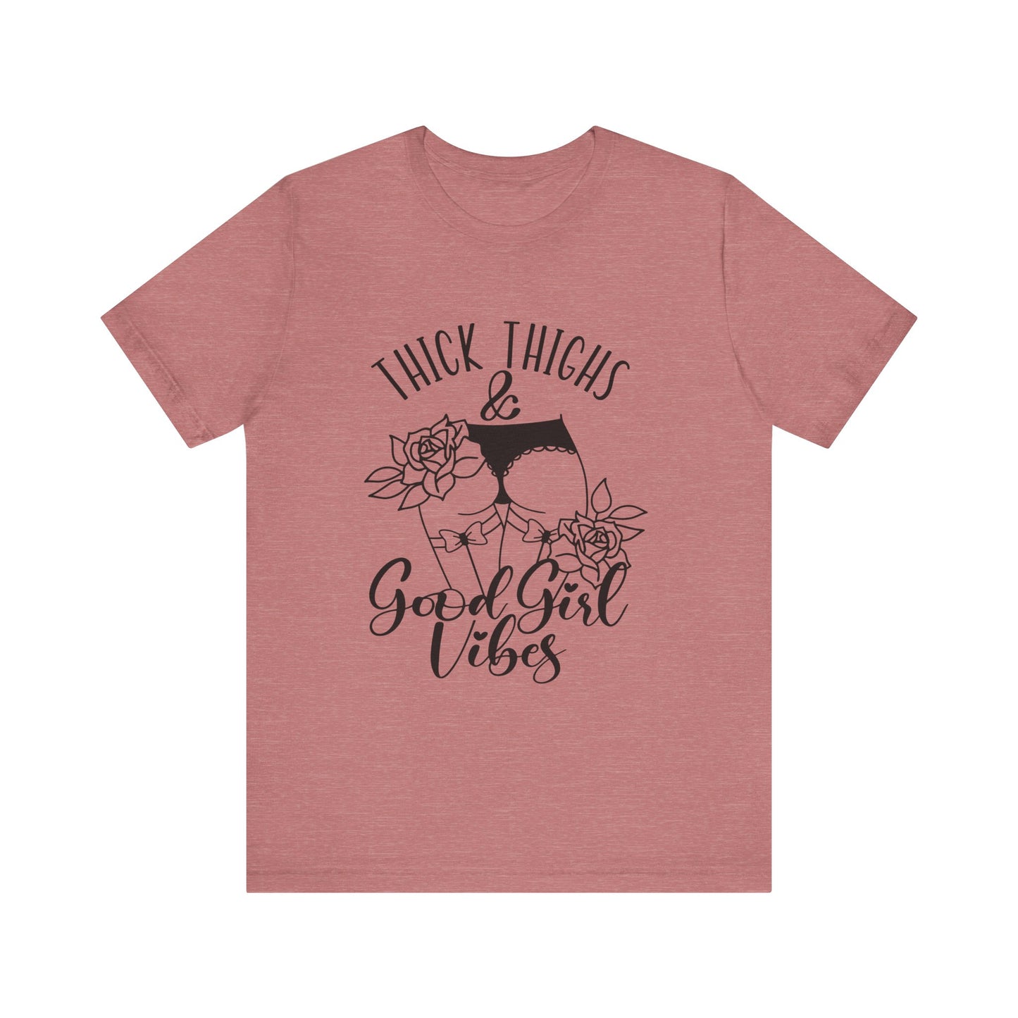 Thick Thighs & Good Girl Vibes Unisex Jersey Short Sleeve Tee