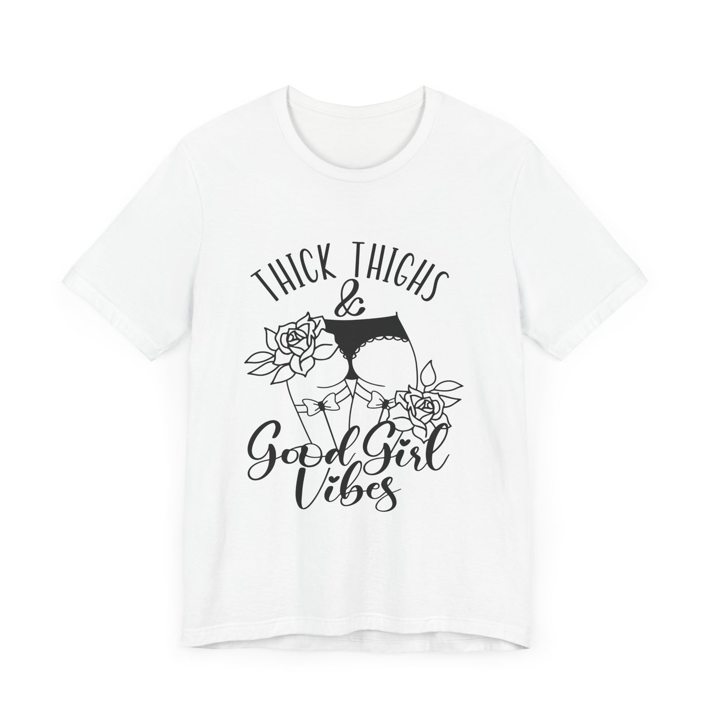 Thick Thighs & Good Girl Vibes Unisex Jersey Short Sleeve Tee