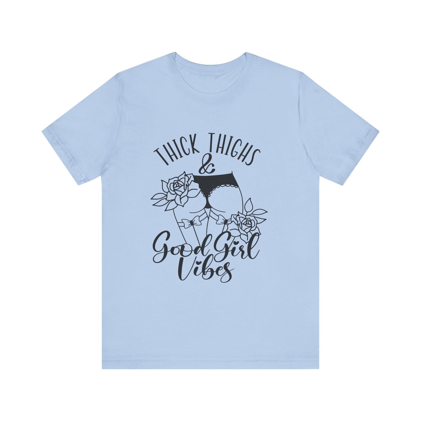 Thick Thighs & Good Girl Vibes Unisex Jersey Short Sleeve Tee