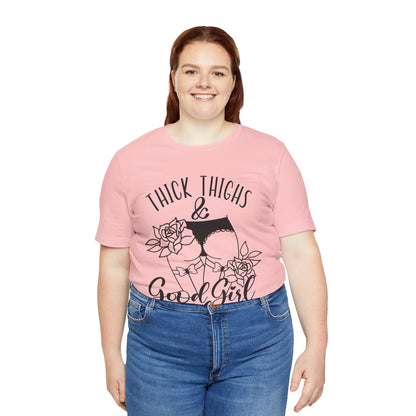 Thick Thighs & Good Girl Vibes Unisex Jersey Short Sleeve Tee