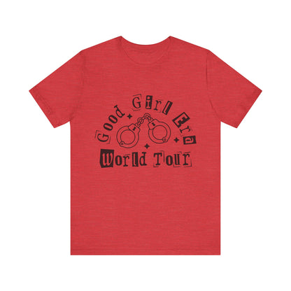 Good Girl World Tour Unisex Jersey Short Sleeve Tee