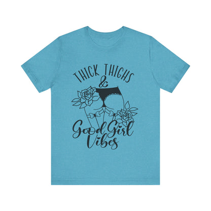 Thick Thighs & Good Girl Vibes Unisex Jersey Short Sleeve Tee