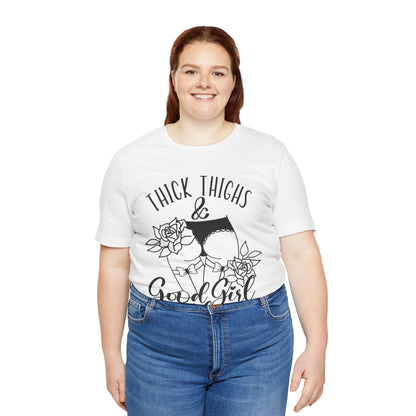 Thick Thighs & Good Girl Vibes Unisex Jersey Short Sleeve Tee