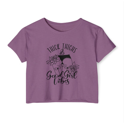 Thick Thighs & Good Girl Vibes Women's Festival Crop Top