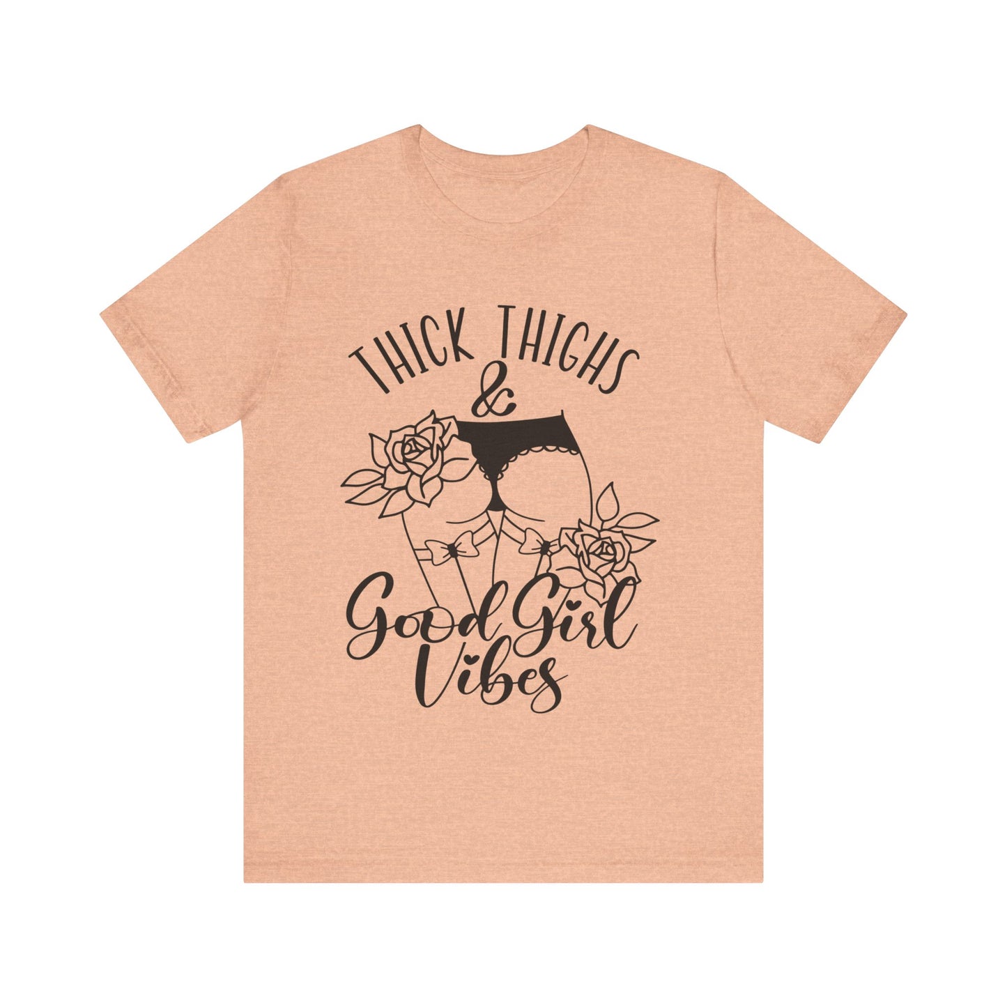 Thick Thighs & Good Girl Vibes Unisex Jersey Short Sleeve Tee