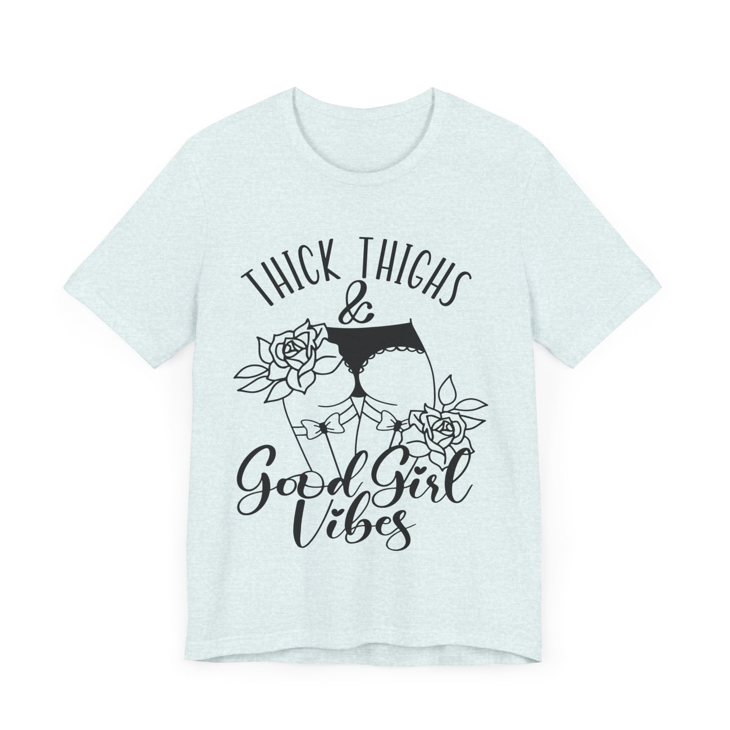 Thick Thighs & Good Girl Vibes Unisex Jersey Short Sleeve Tee