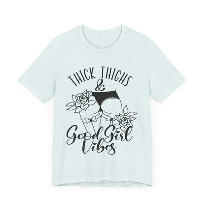 Thick Thighs & Good Girl Vibes Unisex Jersey Short Sleeve Tee