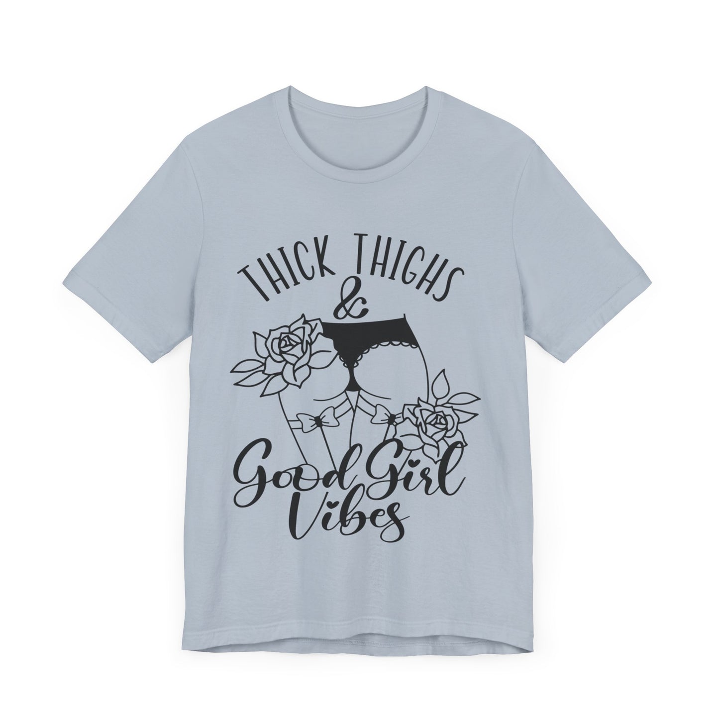 Thick Thighs & Good Girl Vibes Unisex Jersey Short Sleeve Tee