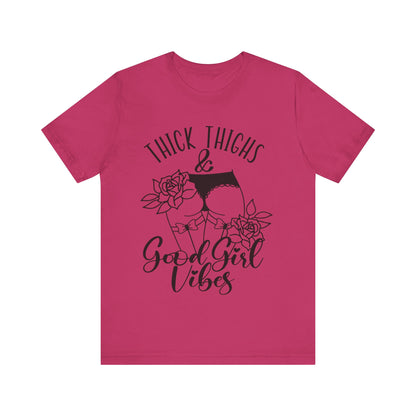 Thick Thighs & Good Girl Vibes Unisex Jersey Short Sleeve Tee