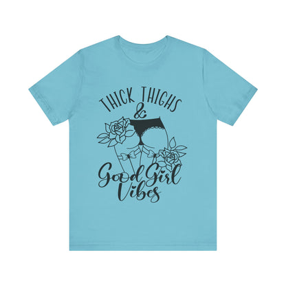 Thick Thighs & Good Girl Vibes Unisex Jersey Short Sleeve Tee