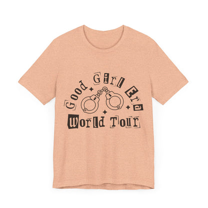 Good Girl World Tour Unisex Jersey Short Sleeve Tee