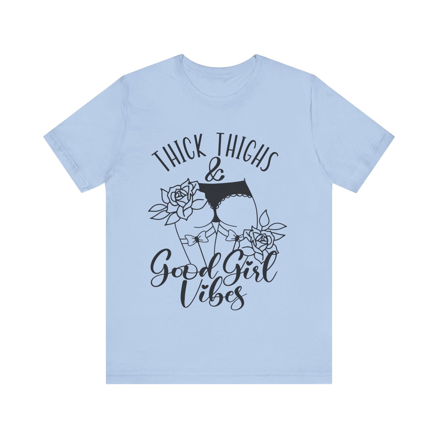 Thick Thighs & Good Girl Vibes Unisex Jersey Short Sleeve Tee