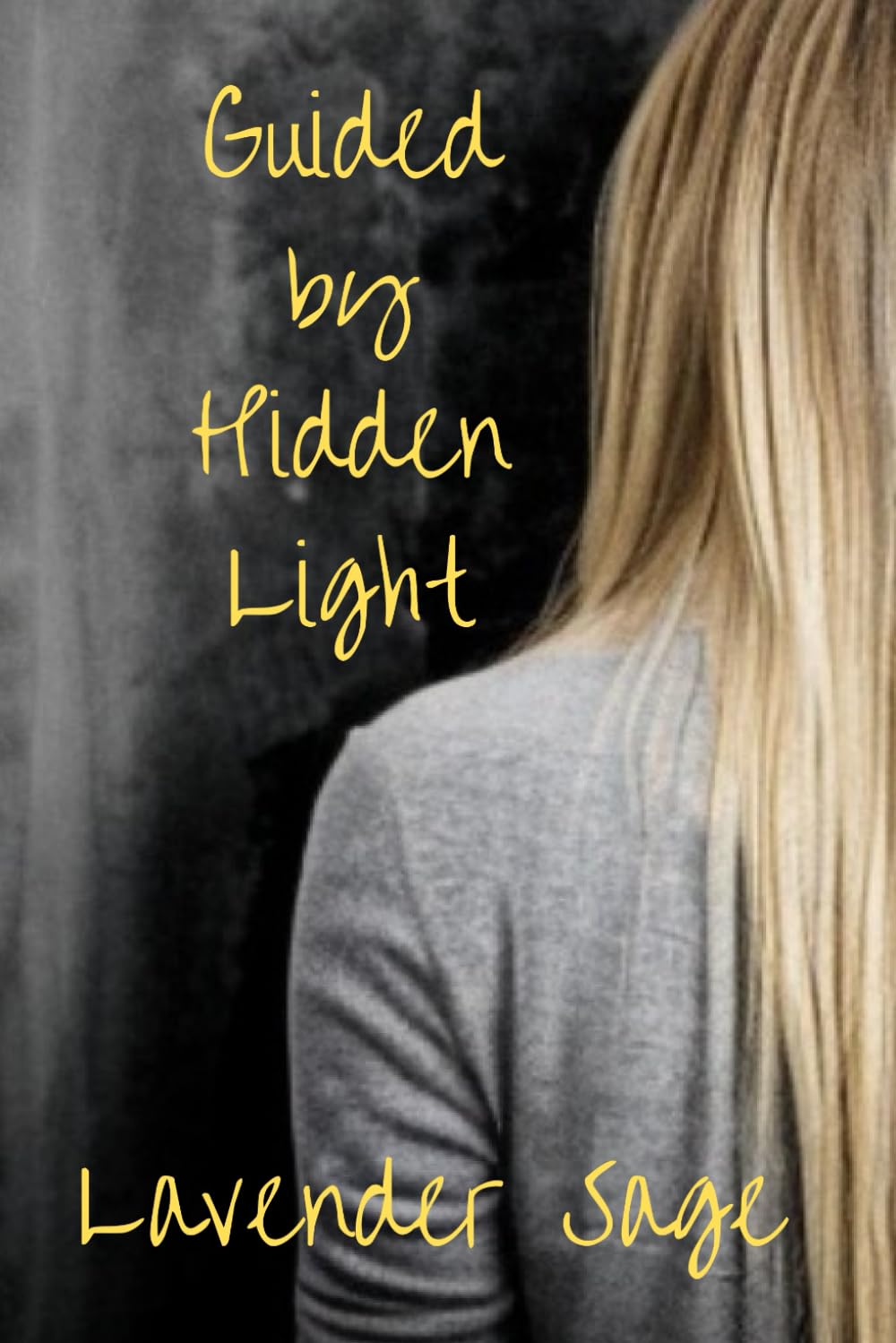 Guided By Hidden Light - A Novella